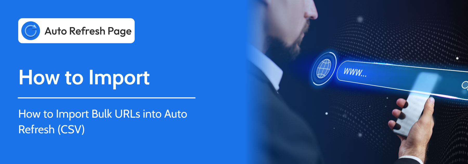Import Bulk URLs via CSV in Auto Refresh