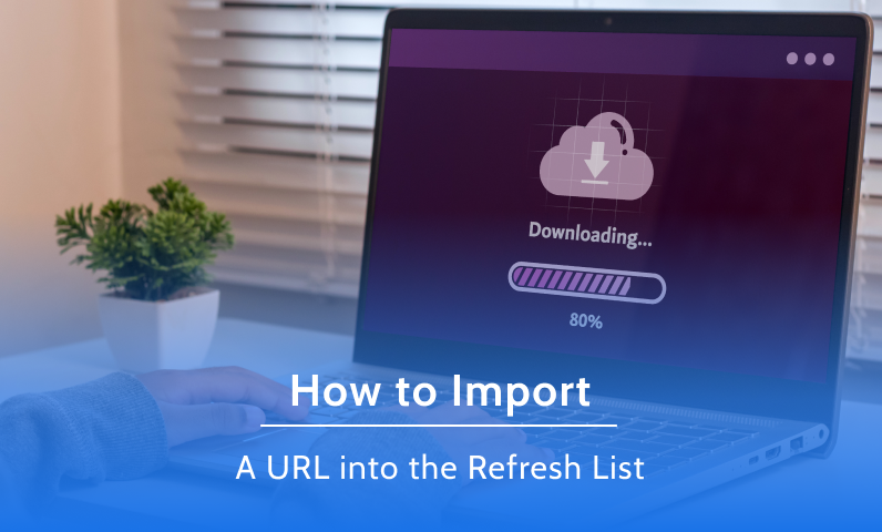 Add a URL to the Refresh Lis