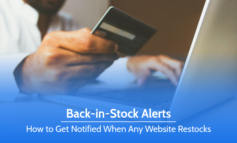 How to get a back-in-stock alert for any website