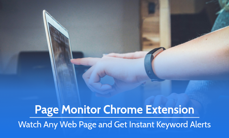 Page monitor Chrome extension: watch any web page and get keyword alerts